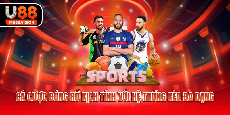 Cá cược bóng rổ kịch tính với hệ thống kèo đa dạng