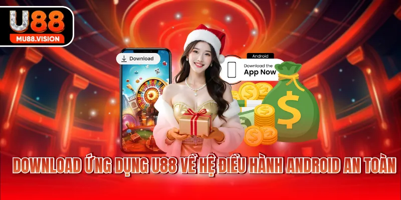 Download ứng dụng U88 về hệ điều hành Android an toàn