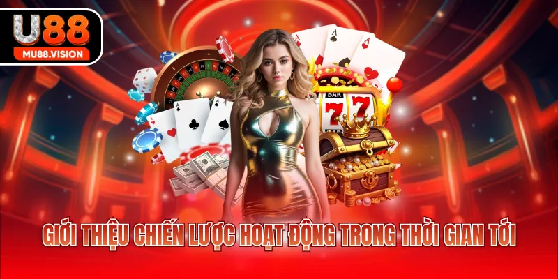 Giới thiệu chiến lược hoạt động trong thời gian tới