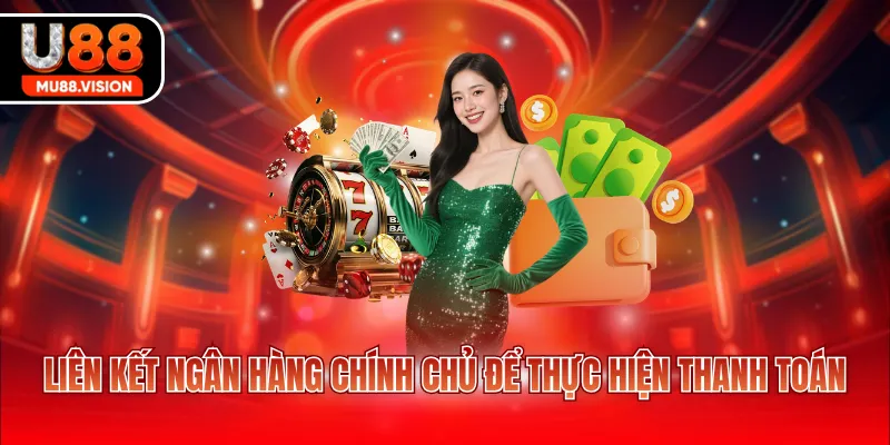 lien ket ngan hang chinh chu de thuc hien thanh toan Liên kết ngân hàng chính chủ để thực hiện thanh toán