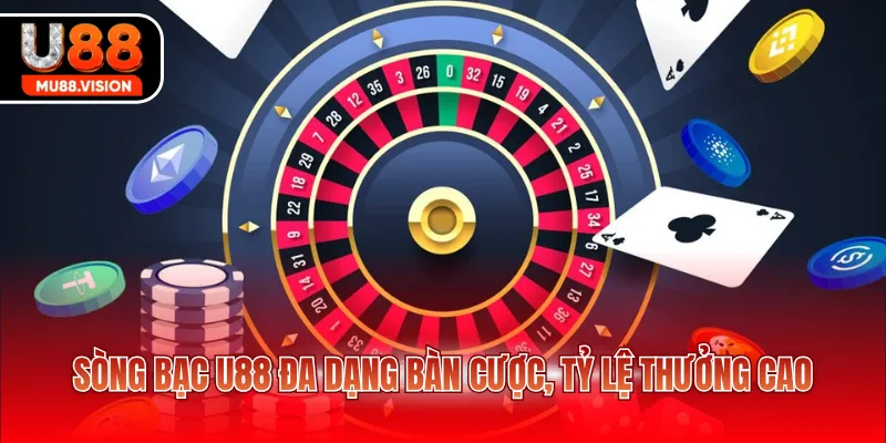 Sòng bạc U88 đa dạng bàn cược, tỷ lệ thưởng cao