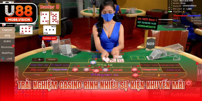 Trải nghiệm Casino rinh nhiều sự kiện khuyến mãi